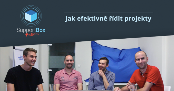 Jak efektivně řídit projekty - SupportBox podcast